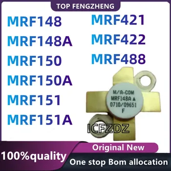 100%Нов оригинален MRF148 MRF148A MRF150 MRF150A MRF151 MRF151A MRF421 MRF422 MRF488 RF мощност FET транзистор